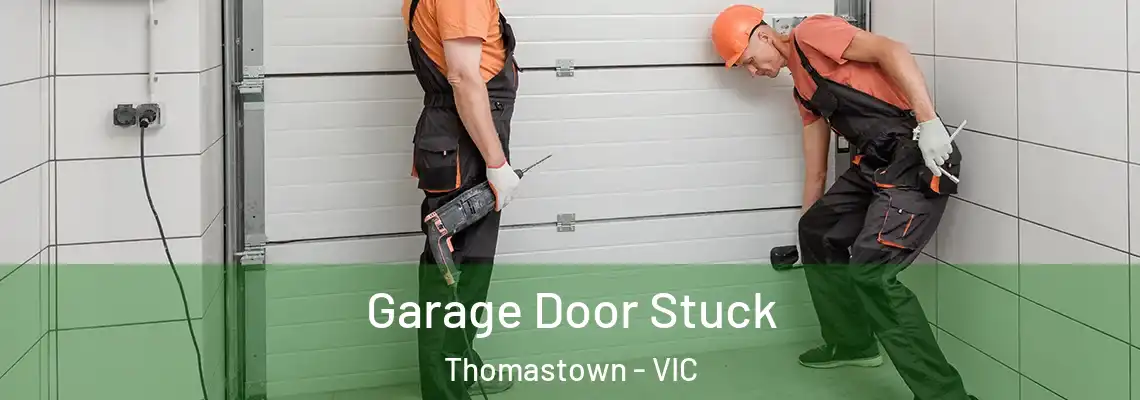  Garage Door Stuck Thomastown - VIC