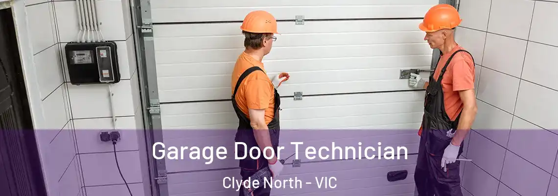 Garage Door Technician Clyde North - VIC