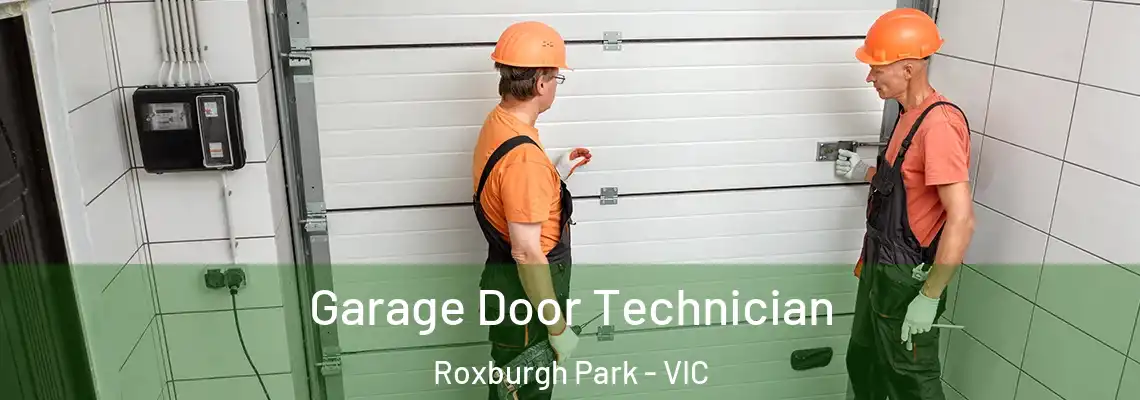 Garage Door Technician Roxburgh Park - VIC