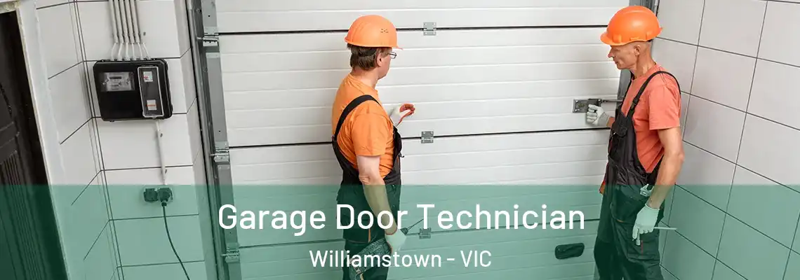 Garage Door Technician Williamstown - VIC