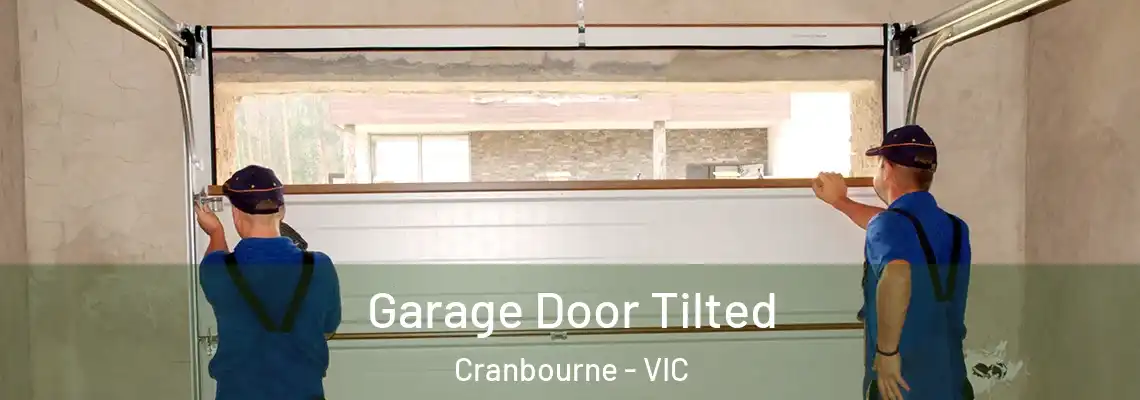 Garage Door Tilted Cranbourne - VIC