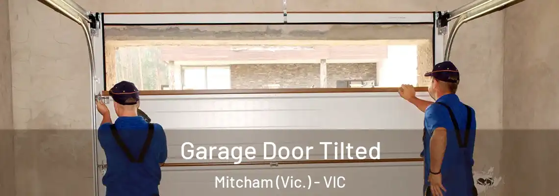 Garage Door Tilted Mitcham (Vic.) - VIC