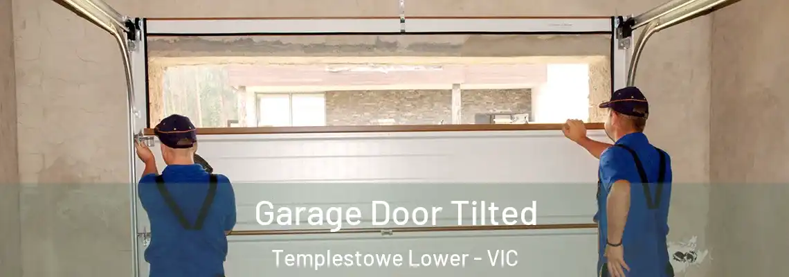 Garage Door Tilted Templestowe Lower - VIC