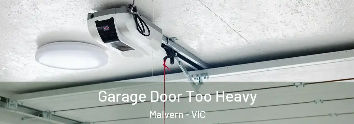  Garage Door Too Heavy Malvern - VIC