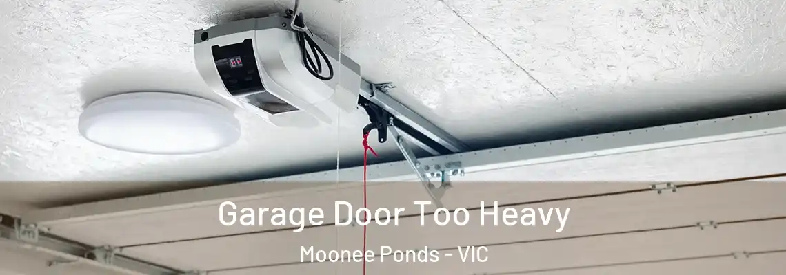  Garage Door Too Heavy Moonee Ponds - VIC