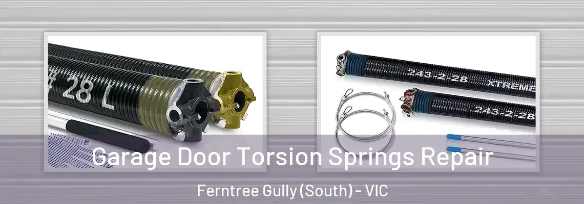 Garage Door Torsion Springs Repair Ferntree Gully (South) - VIC