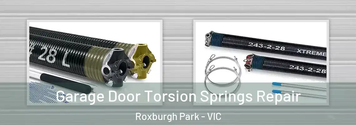 Garage Door Torsion Springs Repair Roxburgh Park - VIC