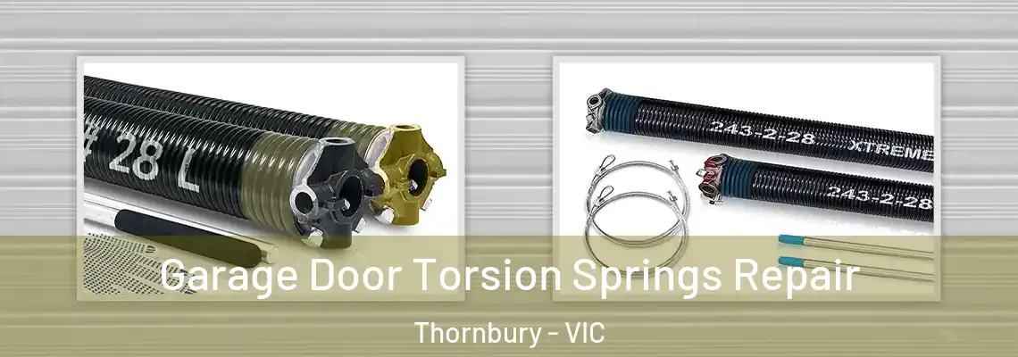  Garage Door Torsion Springs Repair Thornbury - VIC