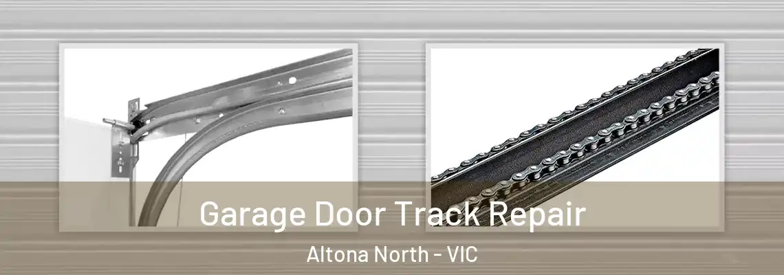  Garage Door Track Repair Altona North - VIC