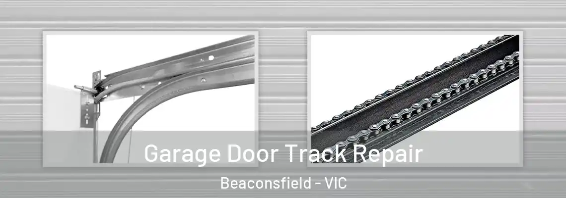 Garage Door Track Repair Beaconsfield - VIC