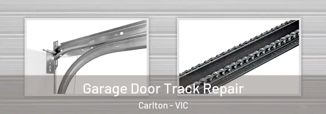 Garage Door Track Repair Carlton - VIC
