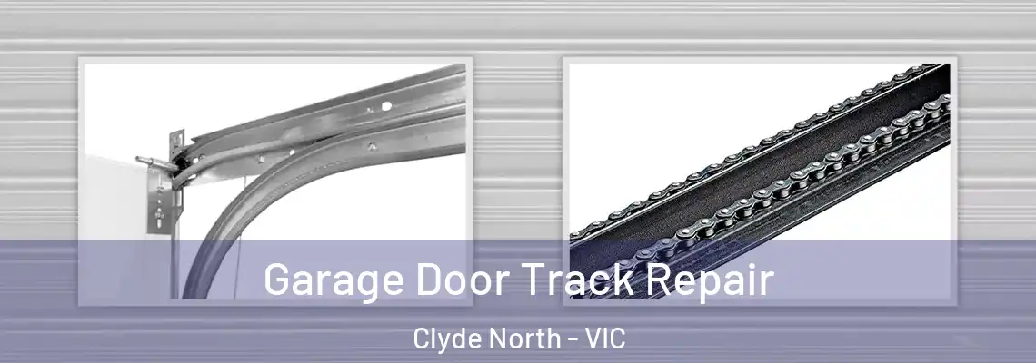 Garage Door Track Repair Clyde North - VIC