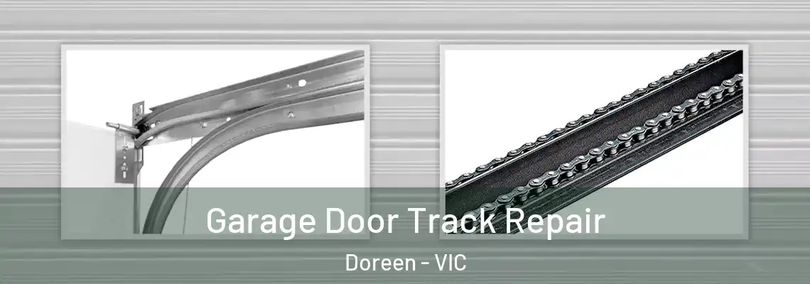 Garage Door Track Repair Doreen - VIC