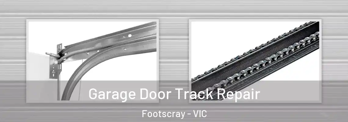 Garage Door Track Repair Footscray - VIC