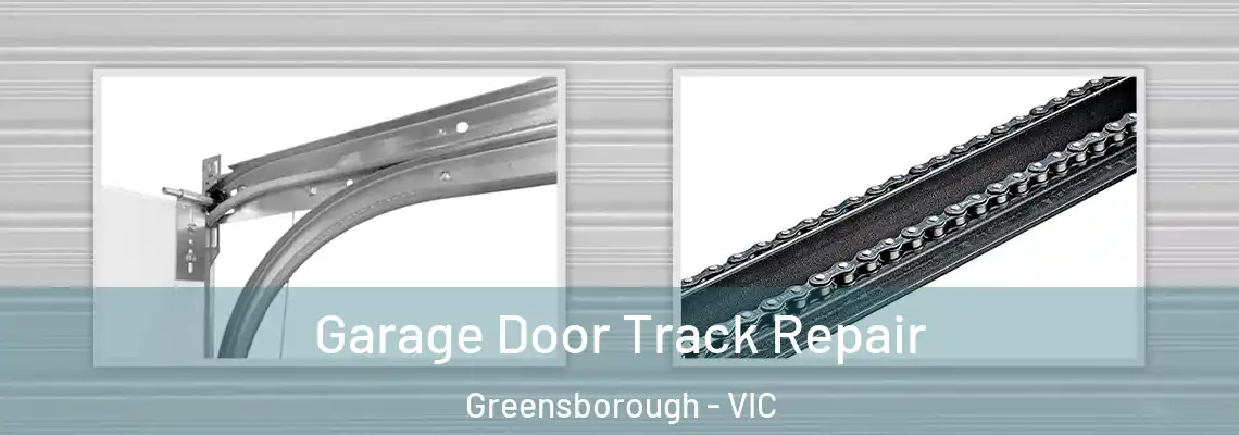 Garage Door Track Repair Greensborough - VIC