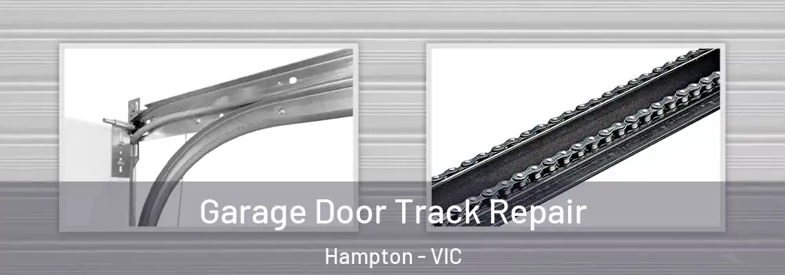 Garage Door Track Repair Hampton - VIC