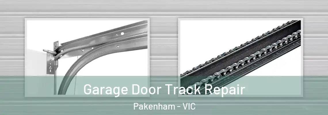 Garage Door Track Repair Pakenham - VIC