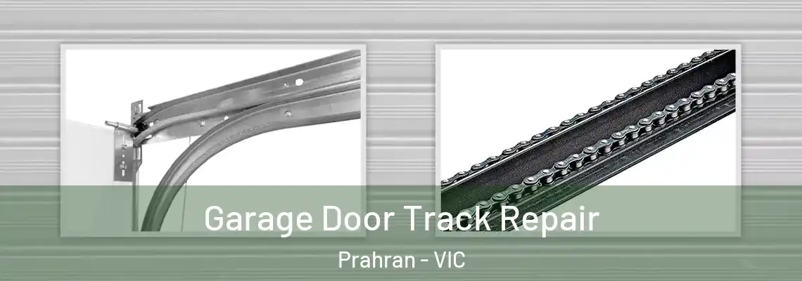 Garage Door Track Repair Prahran - VIC