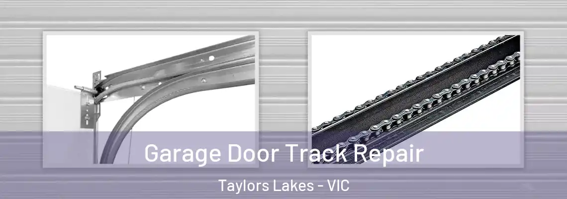 Garage Door Track Repair Taylors Lakes - VIC