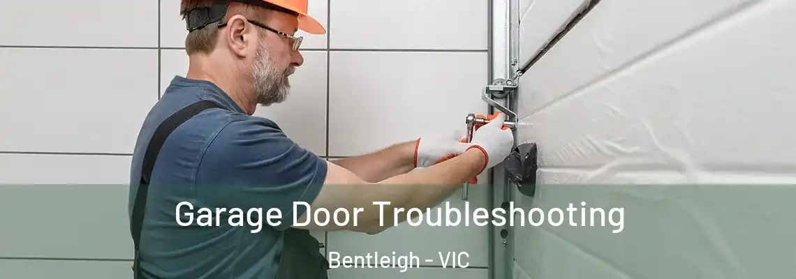  Garage Door Troubleshooting Bentleigh - VIC