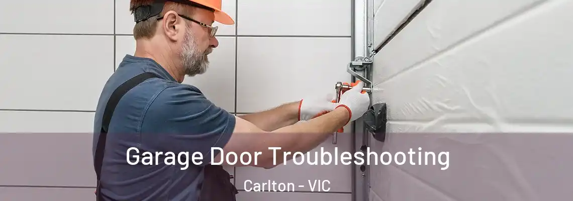 Garage Door Troubleshooting Carlton - VIC