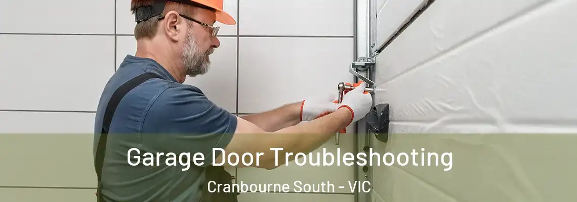 Garage Door Troubleshooting Cranbourne South - VIC