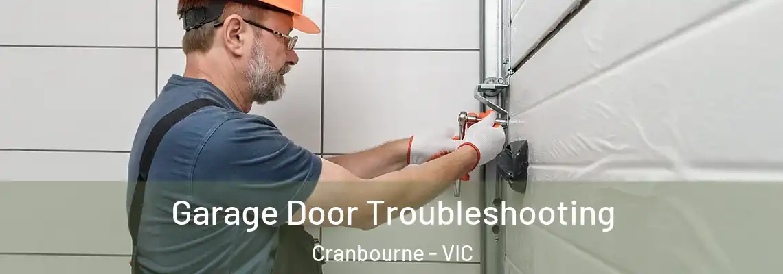 Garage Door Troubleshooting Cranbourne - VIC