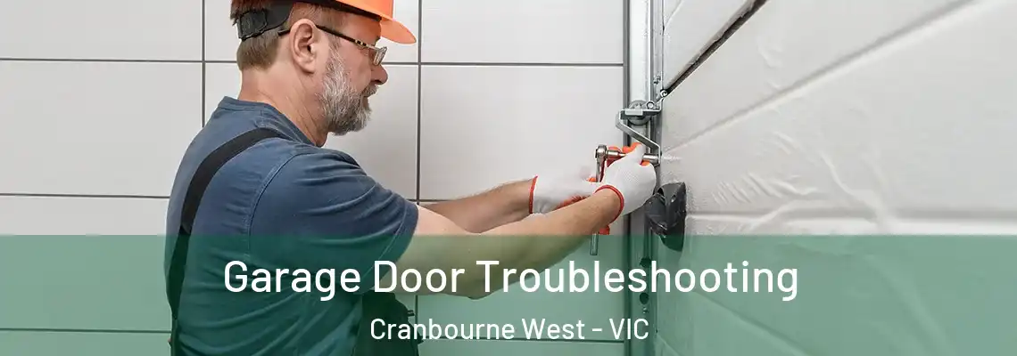 Garage Door Troubleshooting Cranbourne West - VIC