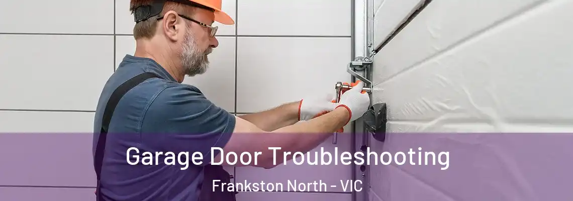  Garage Door Troubleshooting Frankston North - VIC