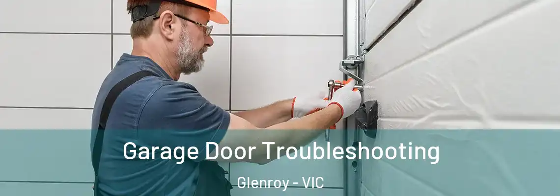 Garage Door Troubleshooting Glenroy - VIC