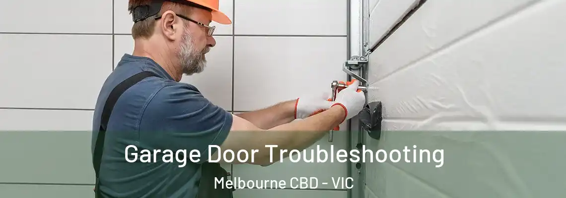  Garage Door Troubleshooting Melbourne CBD - VIC