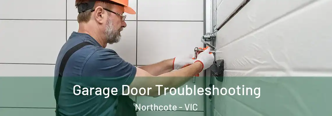  Garage Door Troubleshooting Northcote - VIC
