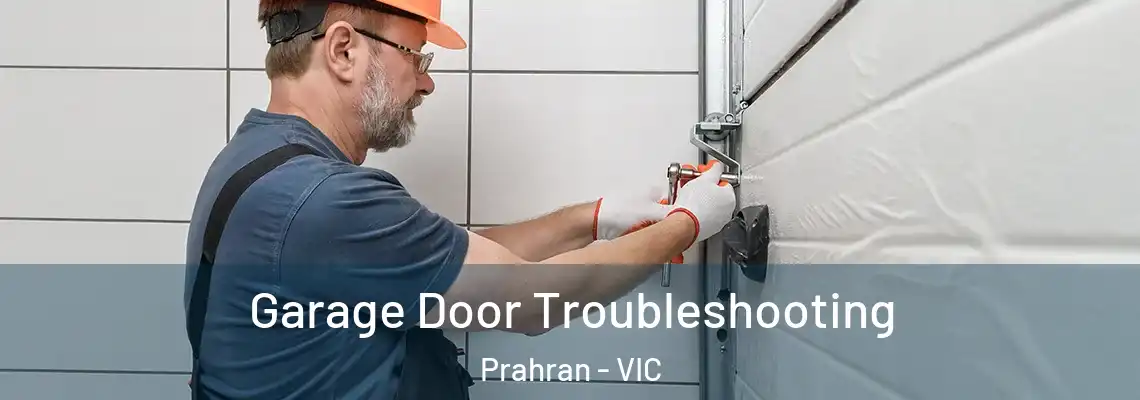 Garage Door Troubleshooting Prahran - VIC