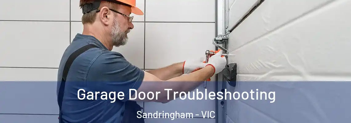  Garage Door Troubleshooting Sandringham - VIC