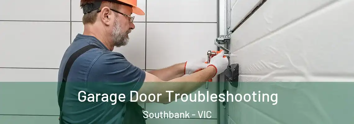  Garage Door Troubleshooting Southbank - VIC