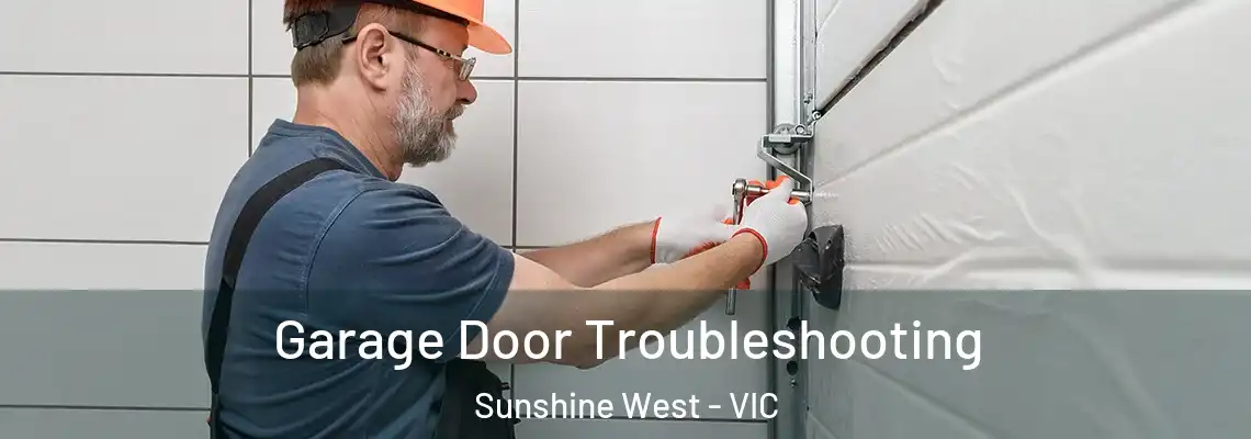  Garage Door Troubleshooting Sunshine West - VIC