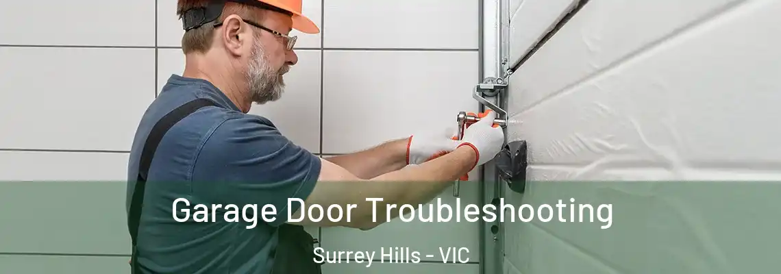  Garage Door Troubleshooting Surrey Hills - VIC