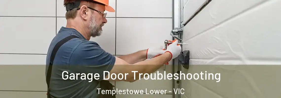 Garage Door Troubleshooting Templestowe Lower - VIC