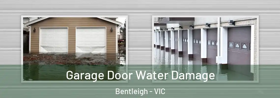 Garage Door Water Damage Bentleigh - VIC
