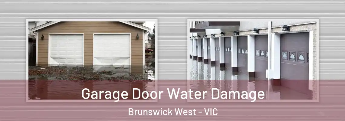 Garage Door Water Damage Brunswick West - VIC