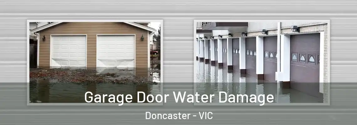 Garage Door Water Damage Doncaster - VIC
