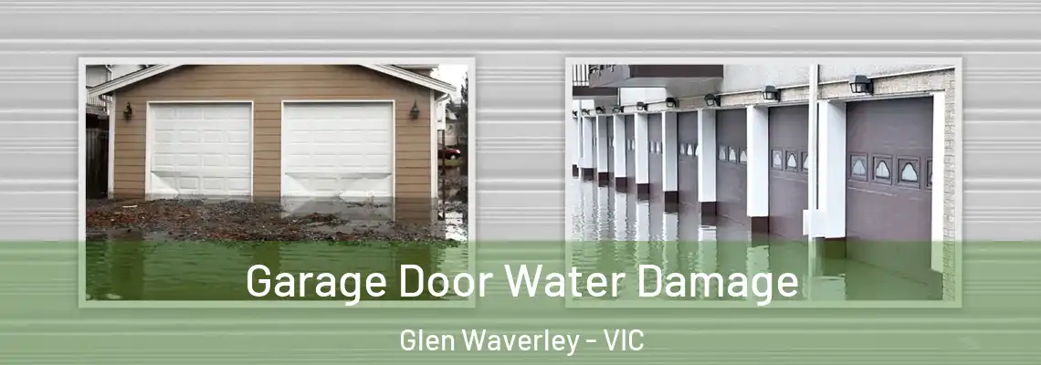  Garage Door Water Damage Glen Waverley - VIC