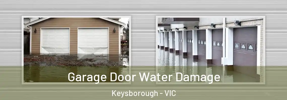 Garage Door Water Damage Keysborough - VIC