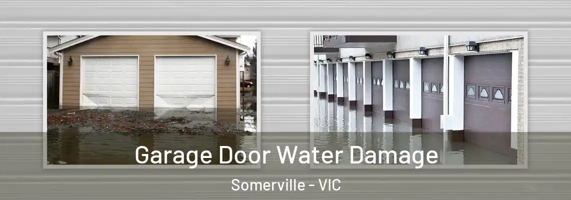Garage Door Water Damage Somerville - VIC