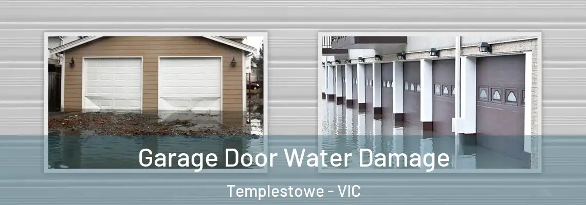 Garage Door Water Damage Templestowe - VIC