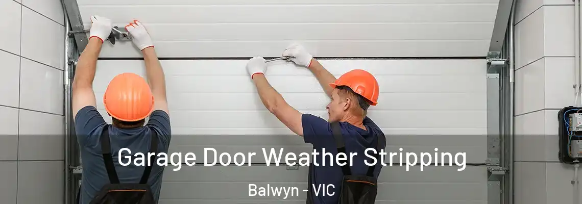  Garage Door Weather Stripping Balwyn - VIC