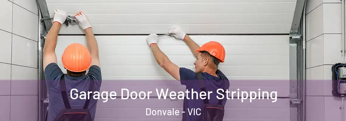 Garage Door Weather Stripping Donvale - VIC