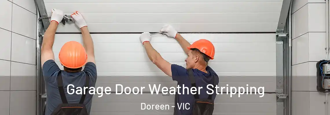Garage Door Weather Stripping Doreen - VIC