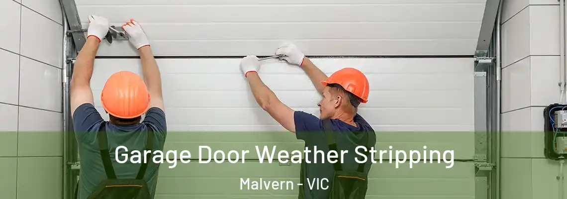 Garage Door Weather Stripping Malvern - VIC