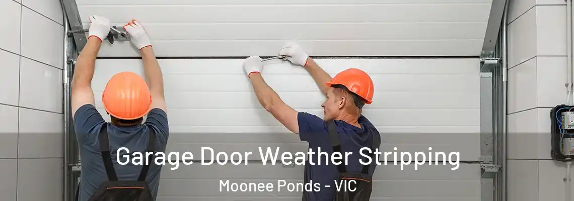  Garage Door Weather Stripping Moonee Ponds - VIC